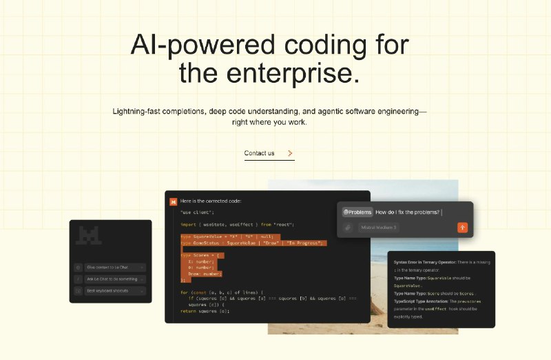 4. Mistral Code标语：具备全面管控与安全保障的企业级人工智能编码服务介绍：Mistral Code是一款企业级人工智能代码编写助手，它拥有强大的模型（Codestral和Devstral），还能与集成开发环境（IDE）集成