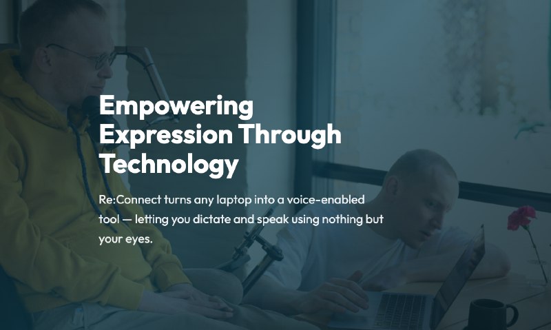 7. Re:Connect标语：用眼神交流，无需特殊硬件设备介绍：一项具有革命性的基于网络摄像头的眼动追踪技术，能把任何一台笔记本电脑变成强大的文字听写工具
