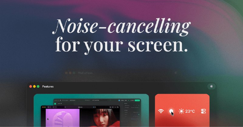 4. Monocle 2.0 for macOS标语：屏幕降噪功能这里“noise-cancelling”常见意思是“降噪”，“for your screen”表示是针对屏幕的，整体意思就是屏幕具备降噪的功能，这种表达符合科普杂志或日常对话的风格
