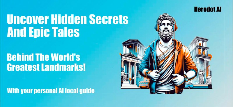 5. Herodot AI标语：这款应用程序能解锁周边任何地标背后的故事