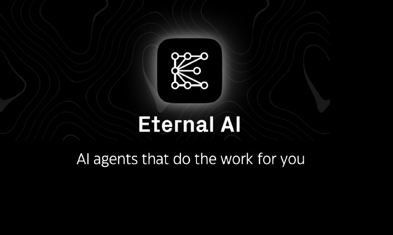 7. Eternal AI标语：无审查的点对点人工智能应用程序介绍：能替你干活的人工智能代理：可以制作网站原型、进行编码、生成图像等等