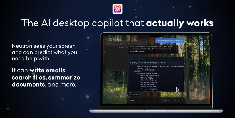3. Neutron标语：主动式桌面人工智能，在你开口求助前就提供帮助介绍：Neutron 是你的桌面人工智能助手