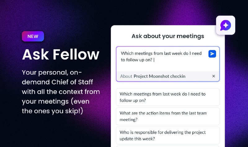 5. Ask Fellow - AI Chief of Staff标语：专为你个人打造的、随需调用的会议人工智能参谋长这句话强调了这个AI是专门针对个人的，并且可以根据用户的需求随时使用，在会议场景中能起到类似参谋长的辅助作用