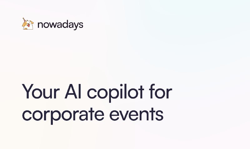 7. Nowadays标语：由人工智能驱动、依托社群打造的活动介绍：如今，我们的人工智能将为你的公司活动保驾护航