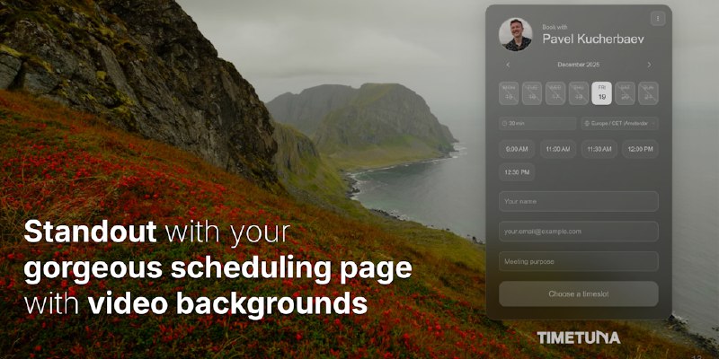 If Calendly had gorgeous video backgrounds | TimeTuna.com | Product Hunt