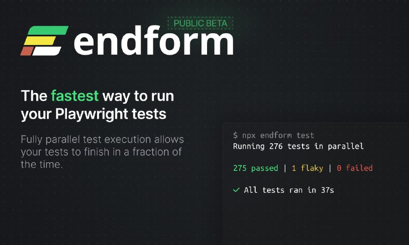 7. Endform标语：用 Playwright 秒级完成端到端测试介绍：给大家介绍一下 Endform，它可是目前速度最快的 Playwright 测试运行器