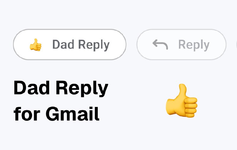 4. Dad Reply标语：自动回复一个👍 —— 付出极少，含糊至极