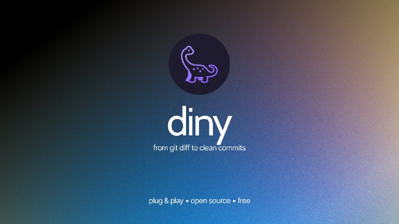 6. diny标语：从查看 Git 差异到创建整洁的提交记录介绍：Diny 能根据你暂存的更改自动生成提交信息