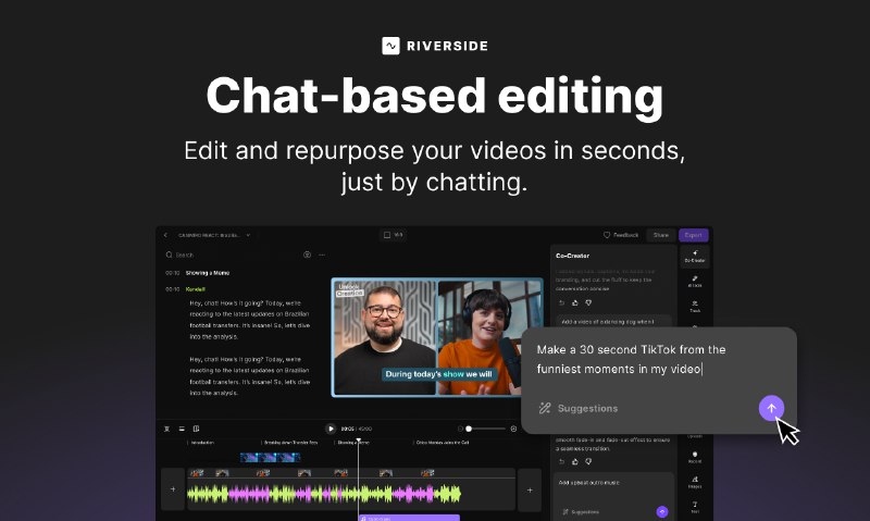 7. Chat-Based Editing by Riverside标语：只需聊聊天，就能剪辑你的视频和播客
